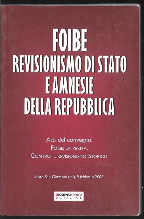 Cellar automaton Lil Foibe Revisionismo di stato e amnesie della repubblica Atti del convegno: Foibe: la verità Contro il revisionismo storico Sesto San Giovanni (MI), 9 Febbraio 2008 (stampa 2008) - Libro Usato - Edizioni Kappa Vu - Resistenzastorica | IBS Cellar automaton Lil Foibe Revisionismo di stato e amnesie della repubblica Atti del convegno: Foibe: la verità Contro il revisionismo storico Sesto San Giovanni (MI), 9 Febbraio 2008 (stampa 2008) - Libro Usato - Edizioni Kappa Vu - Resistenzastorica | IBS