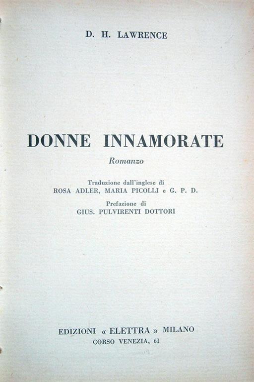Donne Innamorate Romanzo Traduzione Dall Inglese Di Rosa Adler Maria Picolli E G P D Prefazione Di Gius Pulvirenti Dottori David Herbert Lawrence Libro Usato Edizioni Elettra Ibs