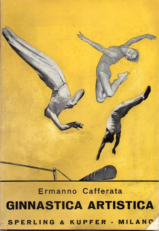 Ginnastica Artistica 40 Fotografie 18 Disegni Ermanno Cafferata Libro Usato Sperling Kupfer Editori Ibs