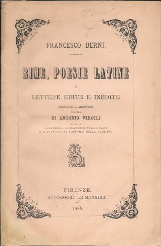 Poesie Di Natale Inedite.Rime Poesie Latine E Lettere Edite E Inedite Ordinate E Annotate Da Antonio Virgili Francesco Berni Libro Usato Le Monnier Ibs