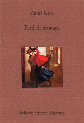 Fatti Di Cronaca Andre Gide Libro Usato Sellerio Editore Palermo Il Divano Ibs