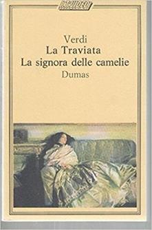 La signora delle camelie by Alexandre Dumas fils La signora delle camelie by Alexandre Dumas fils