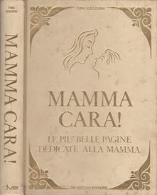 Mamma Cara Le Piu Belle Pagine Dedicate Alla Mamma Tina Cecchini Libro Usato De Vecchi Ibs