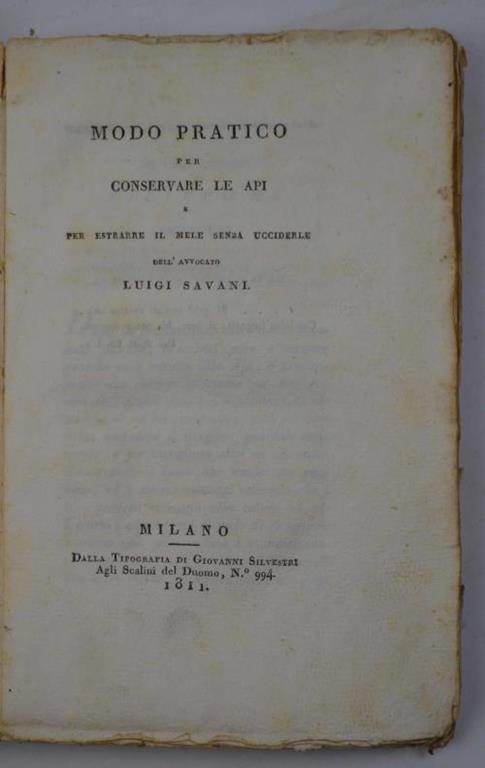 Modo Pratico Per Conservare Le Api E Per Estrarre Il Mele Senza Ucciderle Dell Avvocato Luigi Savani Luigi Savani Libro Usato Silvestri Ibs