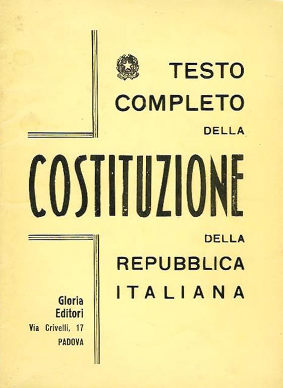 Testo completo della Costituzione della Repubblica Italiana Libro Usato Gloria Editori IBS Testo completo della Costituzione della Repubblica Italiana Libro Usato Gloria Editori IBS