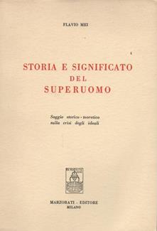 Storia E Significato Del Superuomo Saggio Storico Teoretico Sulla Crisi Degli Ideali Flavio Mei Libro Usato Marzorati Ibs