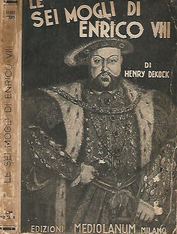 Le Sei Mogli Di Enrico Viii Nomi