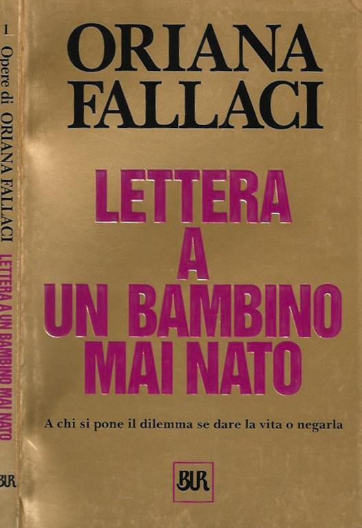 Lettera a un bambino mai nato - Oriana Fallaci - Libro Usato - Biblioteca dell'Immagine - Bur opere di Oriana Fallaci | IBS