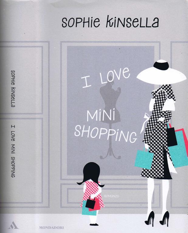 I I love mini shopping Sophie Kinsella Libro Usato Mondadori Omnibus IBS I I love mini shopping Sophie Kinsella Libro Usato Mondadori Omnibus IBS