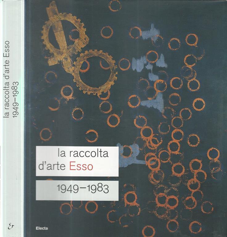 La Raccolta D Arte Esso 1949 19 Catalogo Della Mostra Roma 13 Dicembre 07 24 Febbraio 08 Ediz Italiana E Inglese H Evans Libro Usato Mondadori Electa Cataloghi Di Mostre Ibs