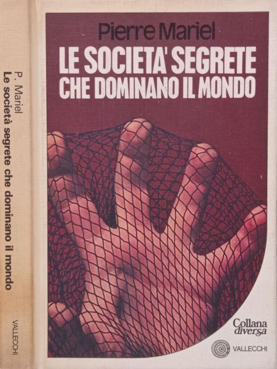 Le società segrete che dominano il mondo Pierre Mariel Libro Usato Vallecchi Collana