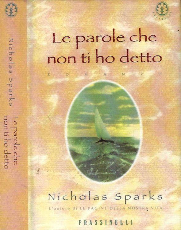 Le parole che non ti ho detto Nicholas Sparks Libro Usato Frassinelli Edizioni