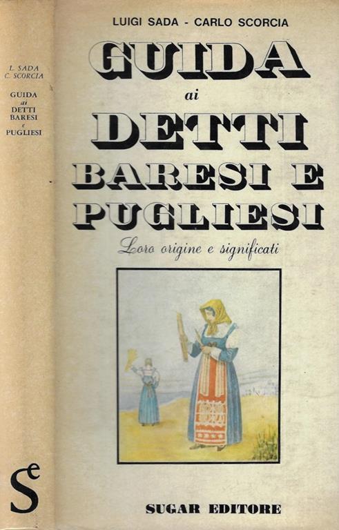 Guida Ai Detti Baresi E Pugliesi Loro Origine E Significati Luigi Sada Libro Usato Sugarco Ibs