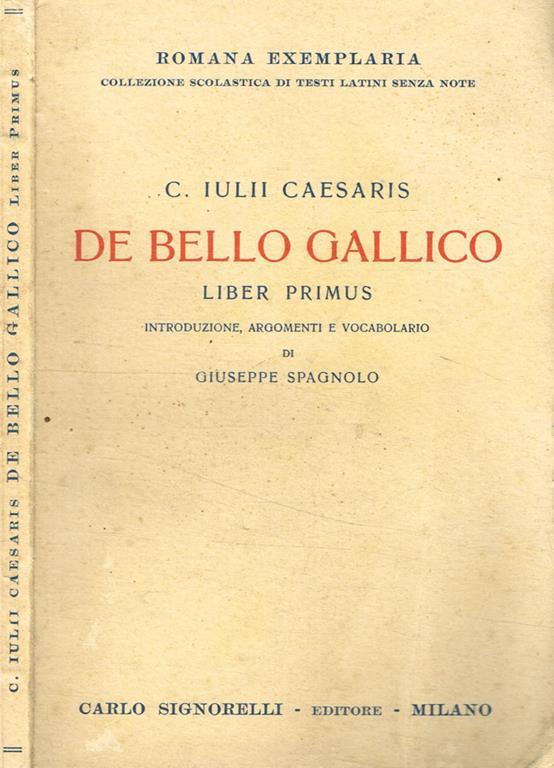De Bello Gallico. Liber primus G. Giulio Cesare Libro Usato Carlo Signorelli Editore