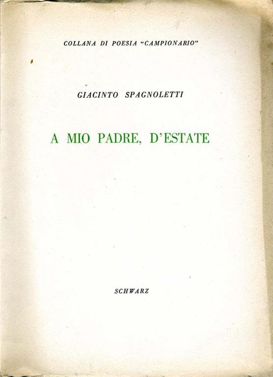 A Mio Padre D Estate Giacinto Spagnoletti Libro Usato Schwarz Campionario Ibs