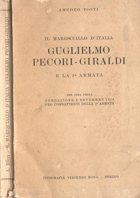 Il maresciallo d'Italia Guglielmo PecoriGiraldi. E la prima armata