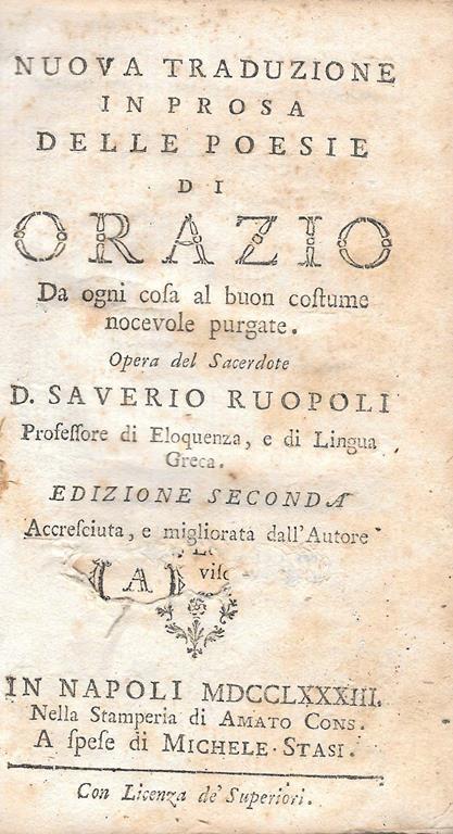 Nuova Traduzione In Prosa Delle Poesie Di Orazio Da Ogni Cosa Al Buon Costume Nocevole Purgate Ruopoli S Libro Usato Nella Stamperia Di Amato Cons Ibs