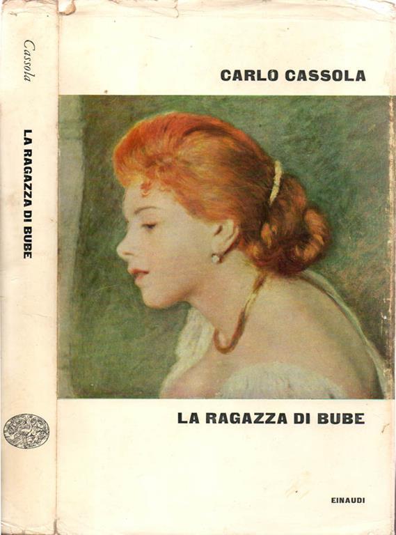 La ragazza di Bube Carlo Cassola Libro Einaudi IBS La ragazza di Bube Carlo Cassola Libro Einaudi IBS