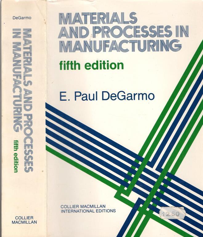 Materials and processes in manufacturing Ernest Paul Degarmo Libro Usato Macmillan IBS