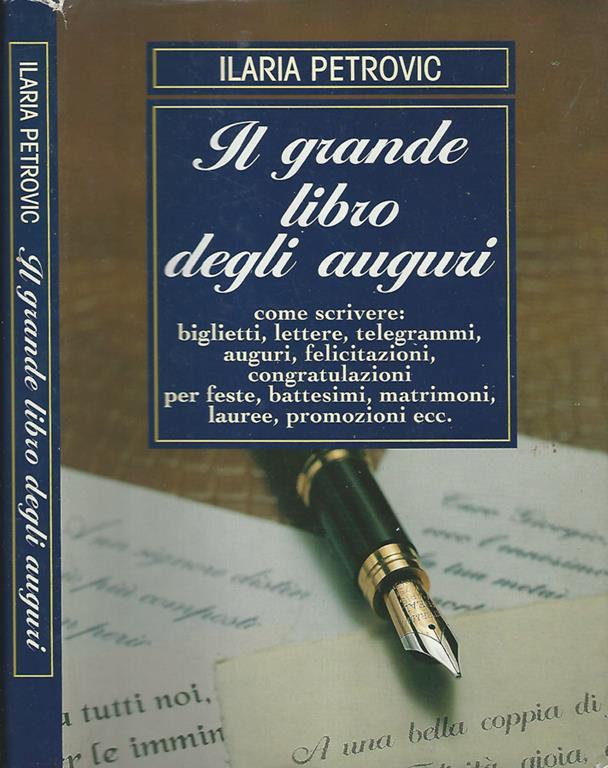 Il Grande Libro Degli Auguri E Delle Congratulazioni Dei Saluti Delle Felicitazioni Ilaria Petrovic Libro Usato De Vecchi Saper Vivere Ibs