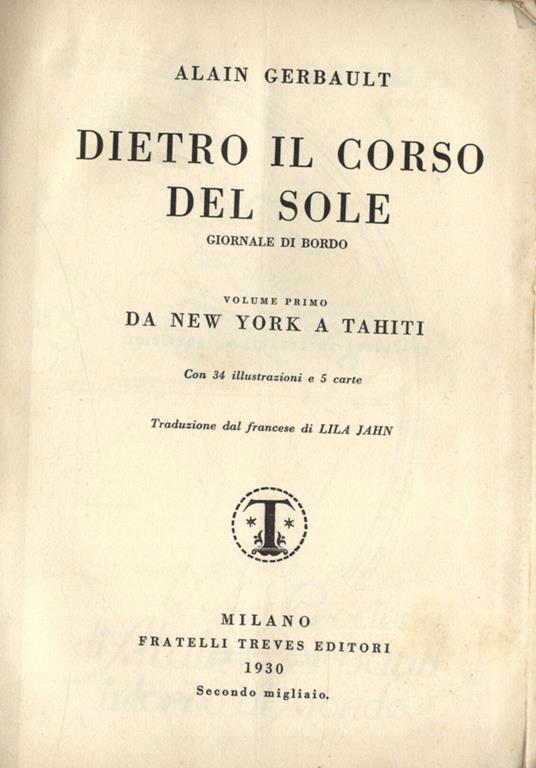 Dietro Il Corso Del Sole Vol I Da New York A Tahiti Alain Gerbault Libro Usato Treves Ibs