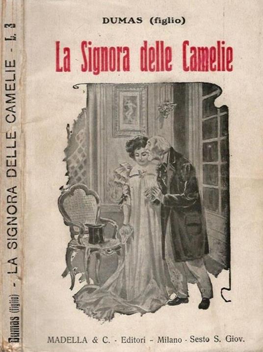 La signora delle camelie by Alexandre Dumas fils La signora delle camelie by Alexandre Dumas fils