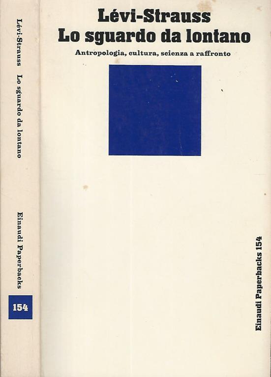 Lo Sguardo Da Lontano E Da Vicino Lo sguardo da lontano - Claude Lévi-Strauss - Libro Usato - Einaudi