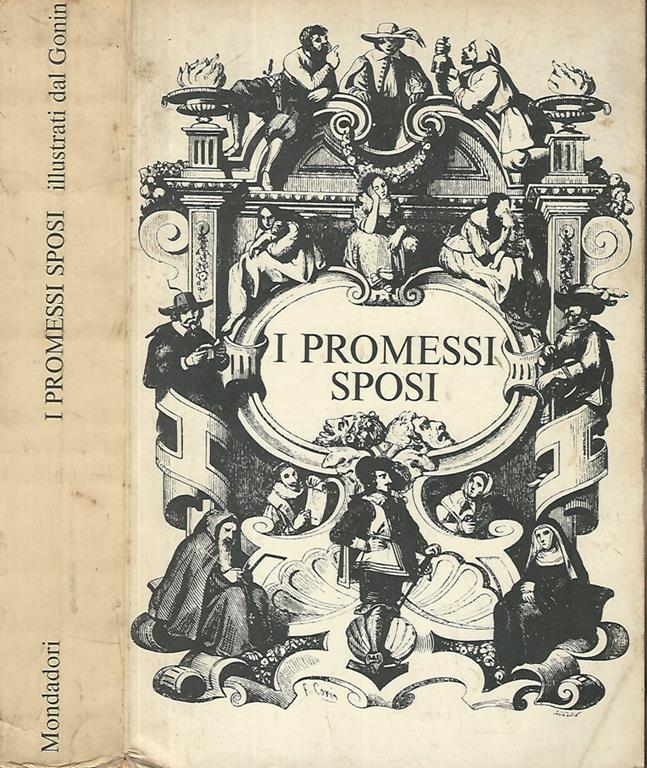 I promessi sposi. Storia milanese del secolo XVII scoperta e rifatta da Alessandro Manzoni I promessi sposi. Storia milanese del secolo XVII scoperta e rifatta da Alessandro Manzoni