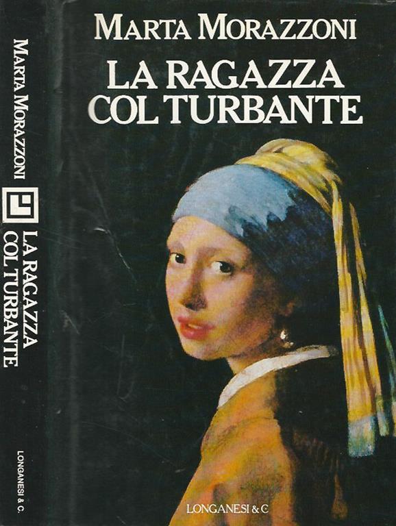 La ragazza col turbante - Marta Morazzoni - Libro Usato - Longanesi & C