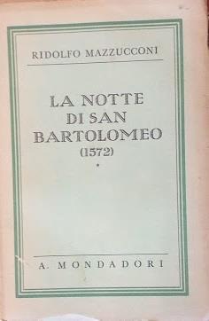 La notte di San Bartolomeo (1572) Ridolfo Mazzucconi Libro Usato