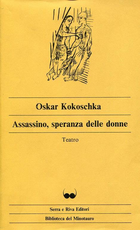 Assassino, speranza delle donne. Teatro Oskar Kokoschka Libro Usato