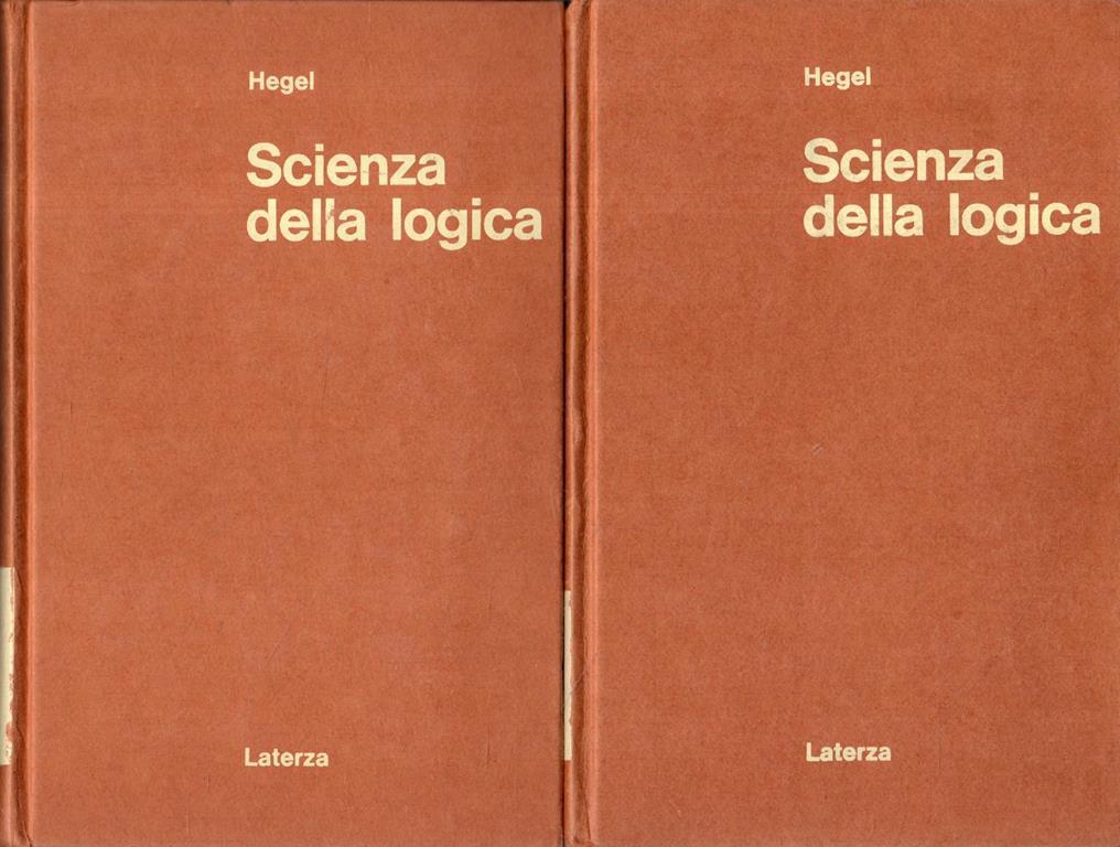 Hegel, Friedrich. Scienza della logica (2 volumi) - Friedrich Hegel ...