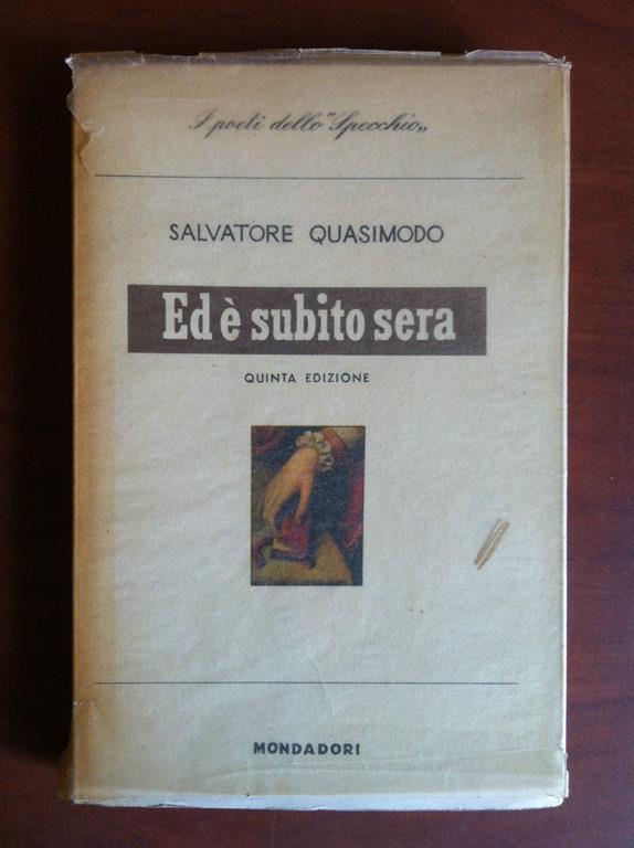 Ed è subito sera Salvatore Quasimodo I poeti dello Specchio 1951 E16911 Libro Usato ND IBS Ed è subito sera Salvatore Quasimodo I poeti dello Specchio 1951 E16911 Libro Usato ND IBS