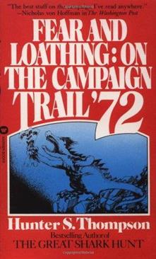 hunter thompson fear and loathing on the campaign trail hunter thompson fear and loathing on the campaign trail