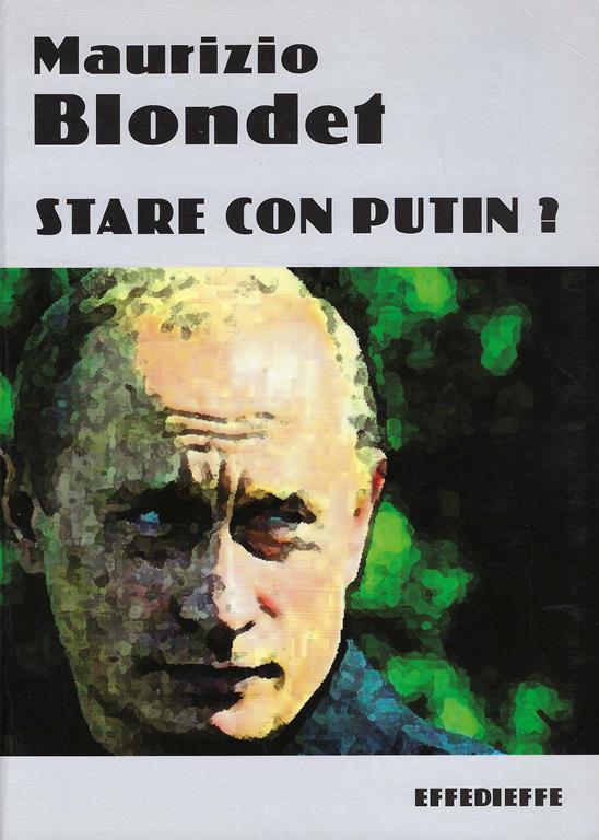 Stare con Putin? Maurizio Blondet Libro Usato Effedieffe IBS