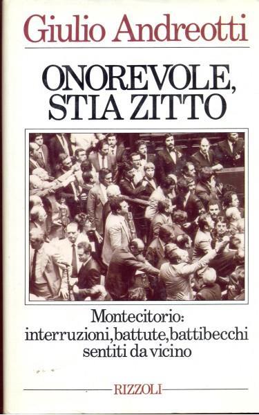 Onorevole Stia Zitto Giulio Andreotti Libro Usato Rizzoli Ibs