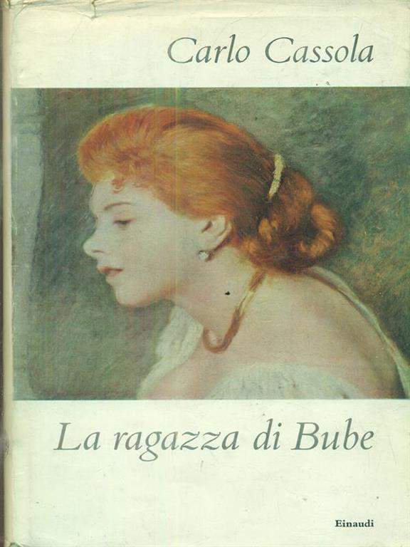 La ragazza di Bube Carlo Cassola Libro Usato Einaudi IBS La ragazza di Bube Carlo Cassola Libro Usato Einaudi IBS