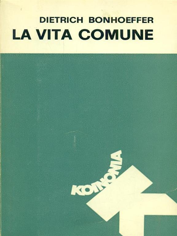 La Vita Comune Dietrich Bonhoeffer Libro Usato Queriniana Koinonia Ibs