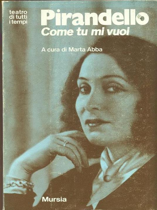 Come tu mi vuoi Luigi Pirandello Libro Usato Ugo Mursia Editore