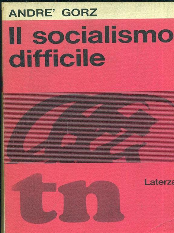 Il socialismo difficile - André Gorz - Libro Usato - Laterza - Tempi nuovi | IBS