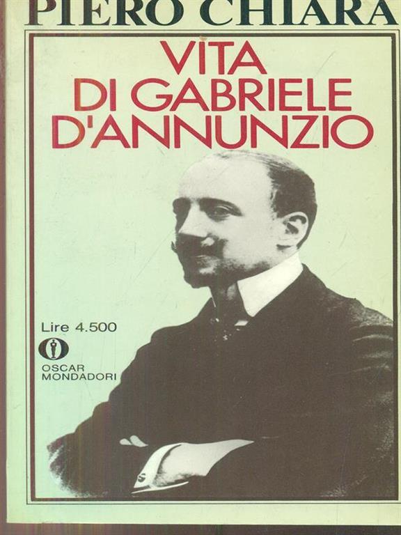 Vita di Gabriele D'Annunzio Piero Chiara