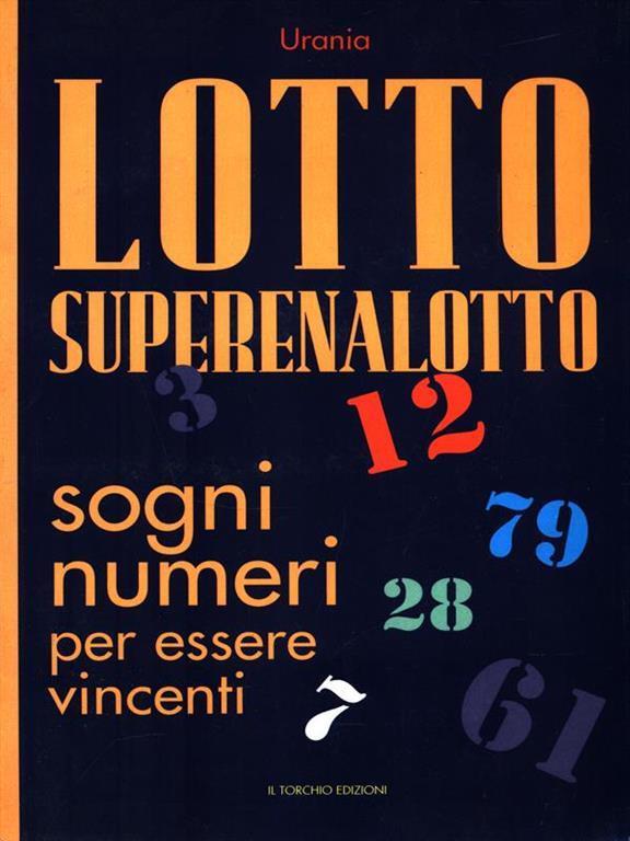 Trasforma I Sogni In Numeri Lotto Superenalotto. Sogni, numeri per essere vincenti - Urania - Libro