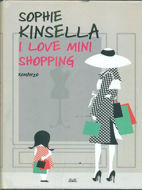 I love mini shopping Sophie Kinsella Libro Usato Mondadori NumeriPrimi IBS I love mini shopping Sophie Kinsella Libro Usato Mondadori NumeriPrimi IBS