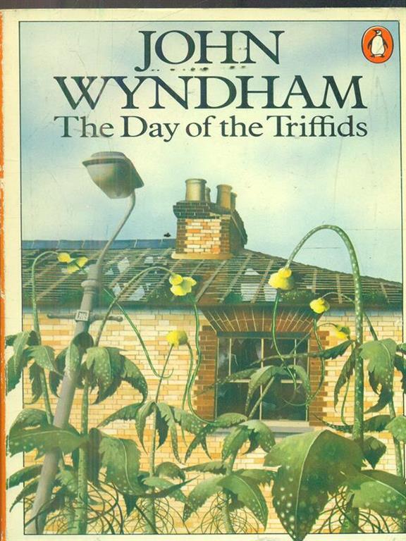 The Day of the Triffids by John Wyndham The Day of the Triffids by John Wyndham