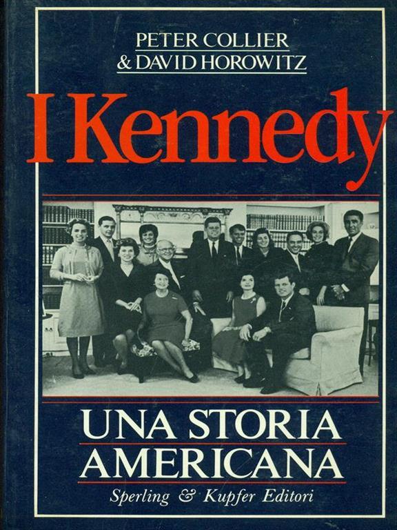 I Kennedy. Una storia americana Libro Usato Sperling &amp; Kupfer