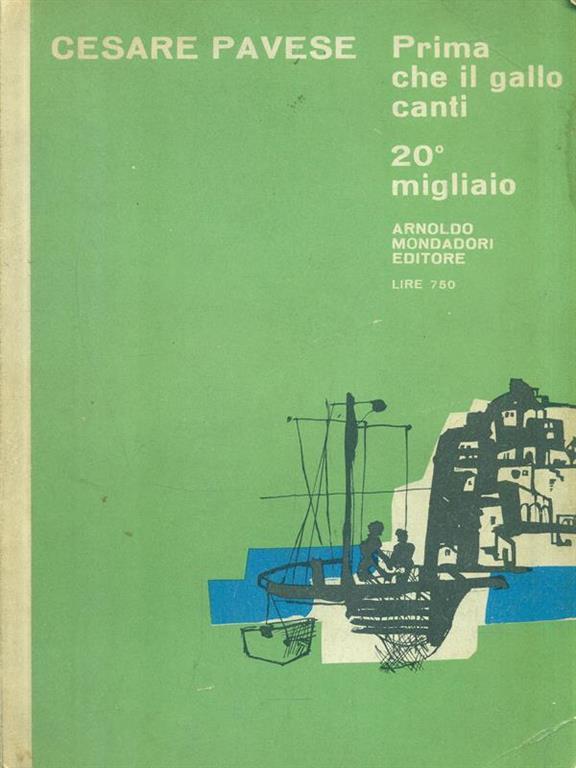 Prima Che Il Gallo Canti Tre Volte Prima che il gallo canti - Cesare Pavese - Libro Usato - Mondadori - Il