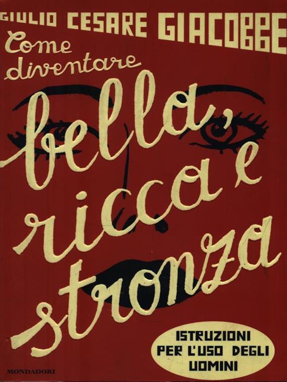 Come diventare bella, ricca e stronza. Istruzioni per l'uso degli