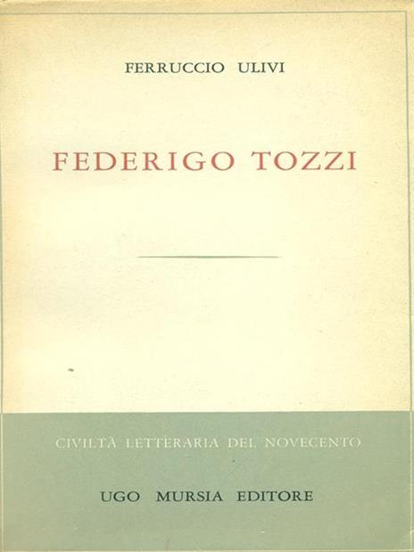 Federigo Tozzi Ferruccio Ulivi Libro Usato Ugo Mursia Editore