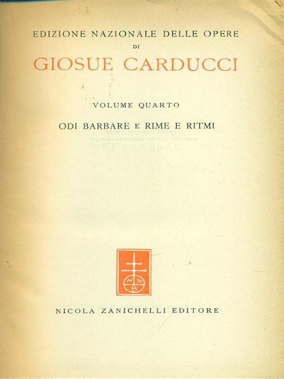 Edizione nazionale delle opere di Giosue Carducci Vol IV Odi Barbare e