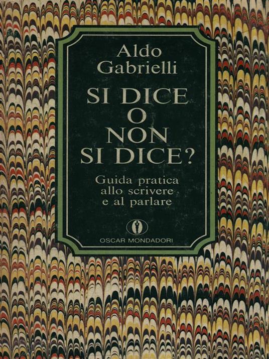 Si dice o non si dice? Aldo Gabrielli Libro Usato Mondadori